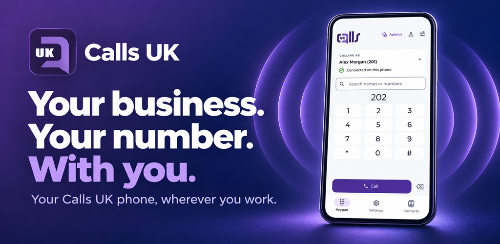 Calls UK app promotional artwork: Your business. Your number. With you. A mobile phone showing the Calls UK dialler.